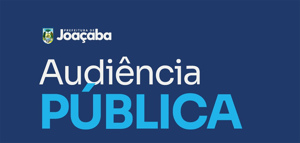 Prefeitura de Joaçaba convida para Audiência Pública da Lei Orçamentária Anual – LOA – para 2027